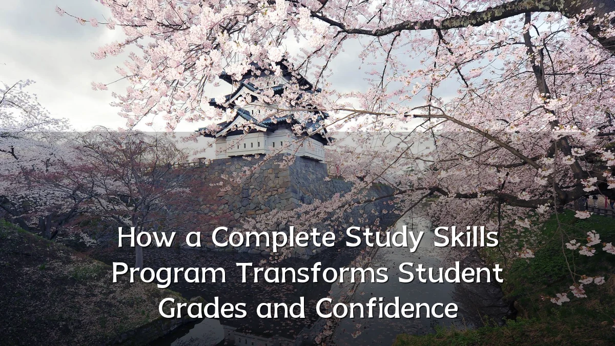 How a Complete Study Skills Program Transforms Student Grades and Confidence
