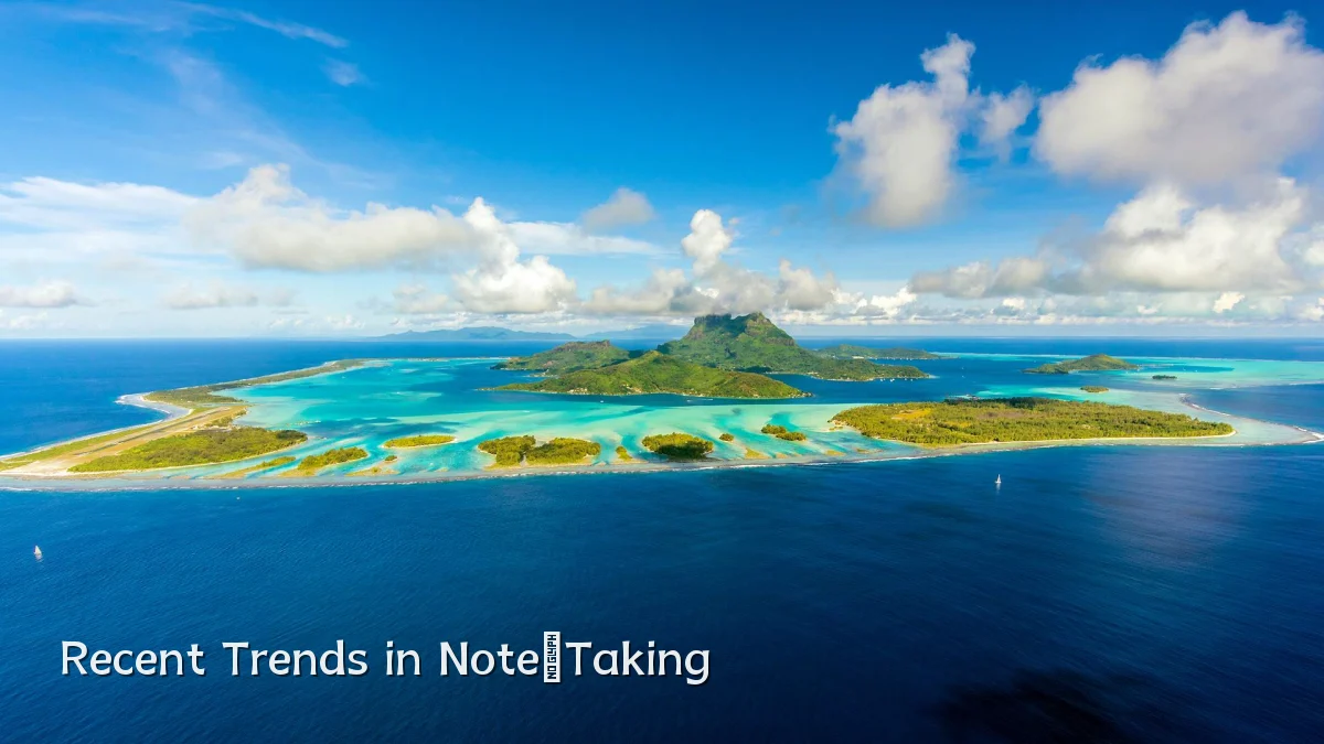 Recent Trends in Note‑Taking