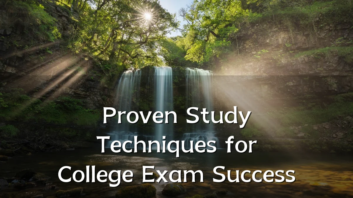 Proven Study Techniques for College Exam Success