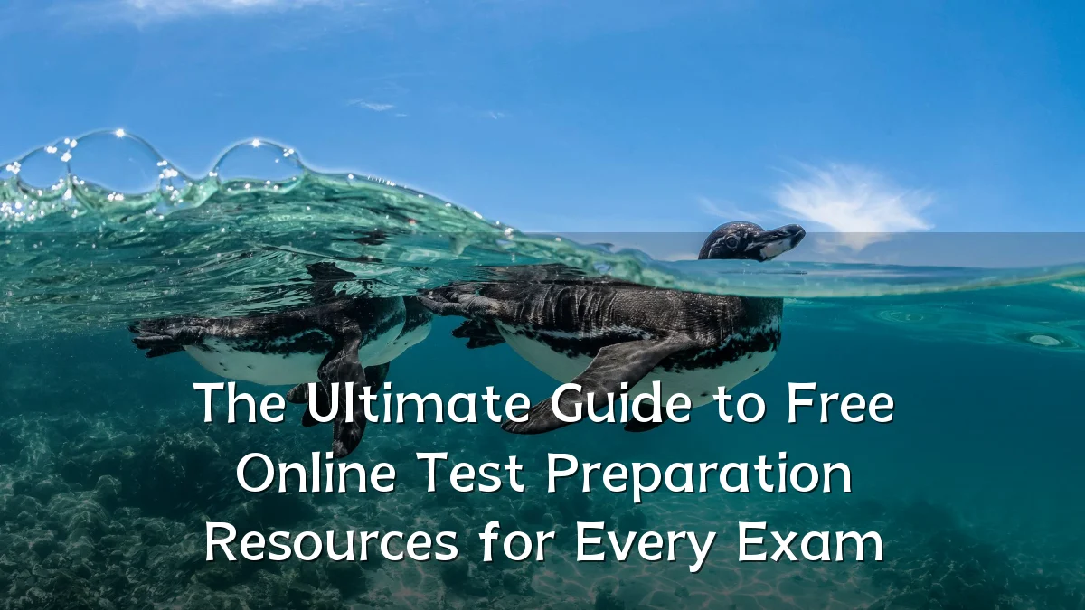 The Ultimate Guide to Free Online Test Preparation Resources for Every Exam