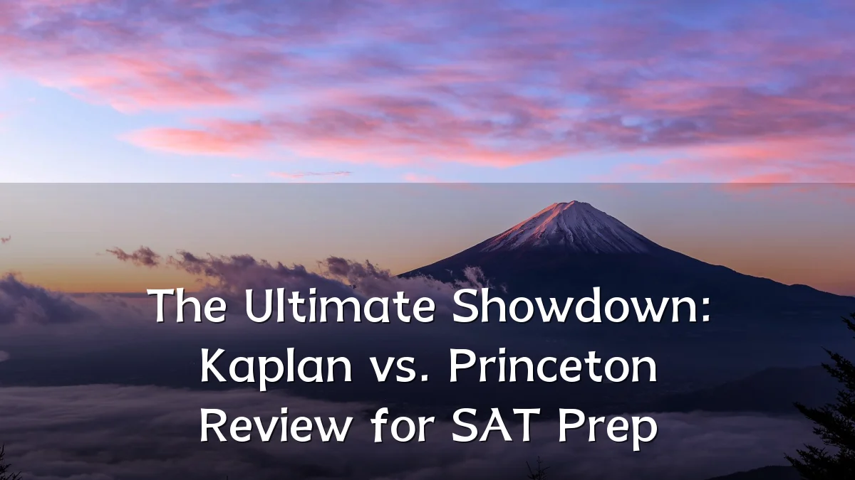 The Ultimate Showdown: Kaplan vs. Princeton Review for SAT Prep