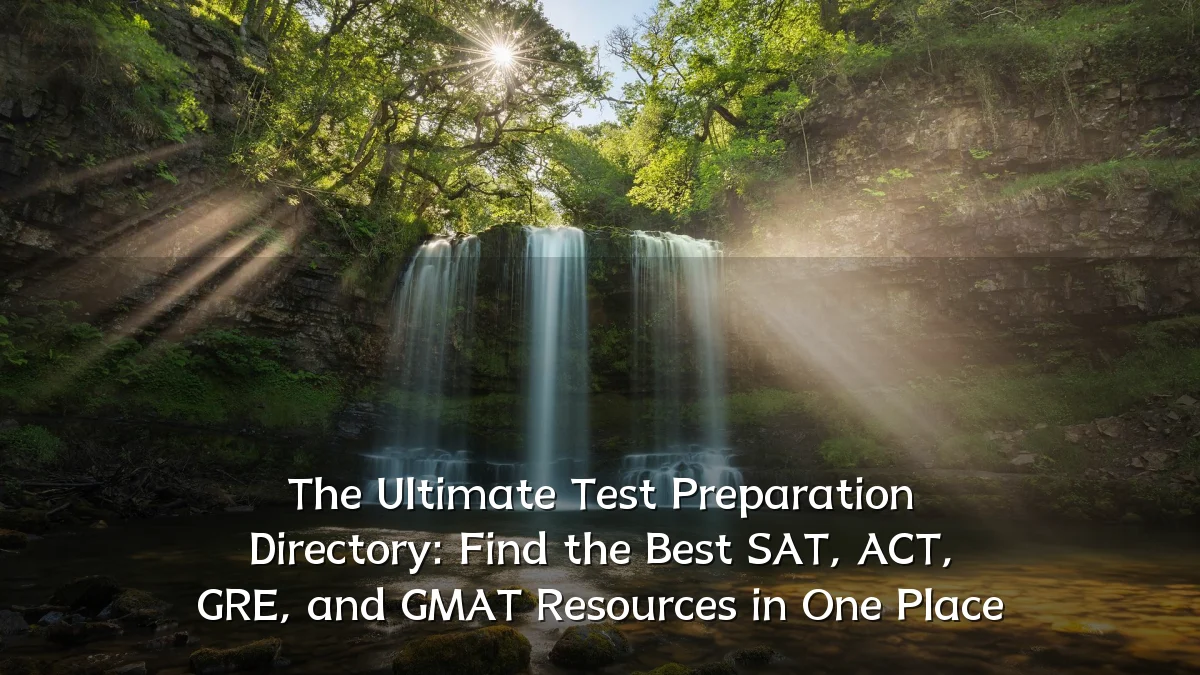 The Ultimate Test Preparation Directory: Find the Best SAT, ACT, GRE, and GMAT Resources in One Place