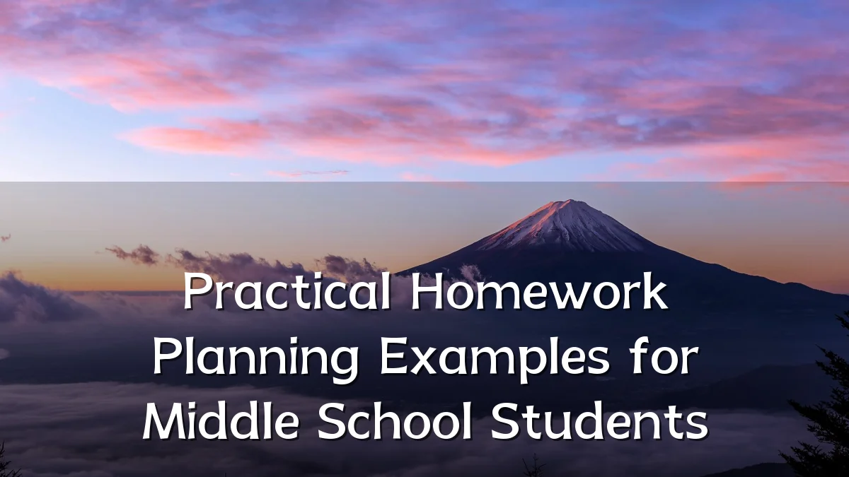 Practical Homework Planning Examples for Middle School Students