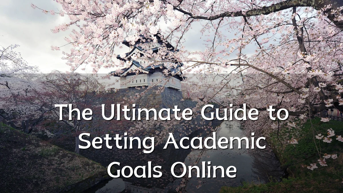 The Ultimate Guide to Setting Academic Goals Online