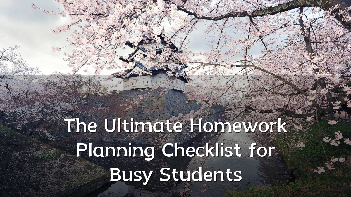 The Ultimate Homework Planning Checklist for Busy Students