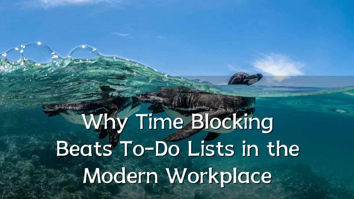Why Time Blocking Beats To-Do Lists in the Modern Workplace